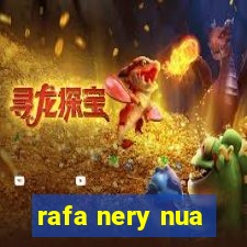 rafa nery nua